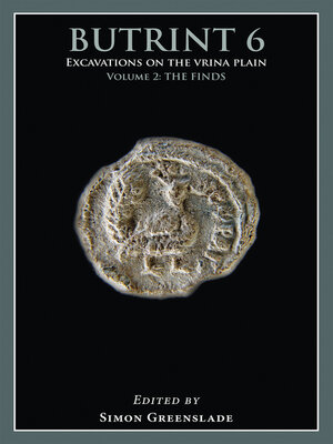 cover image of Butrint 6: Excavations on the Vrina Plain, Volume 2